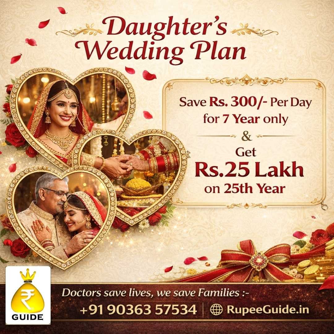 Daughter's wedding plan with 25 lakh maturity on 25th year. Consult the child education plan advisor near me today.