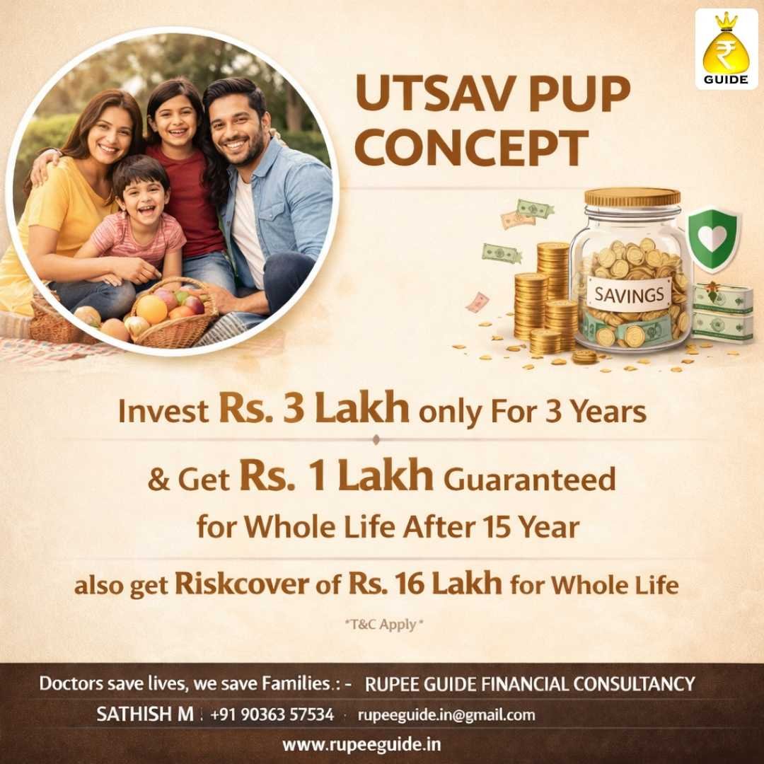 Utsav PUP concept investment plan offering guaranteed returns and lifetime risk cover. Consult the expert advisor near me in bangalore today.